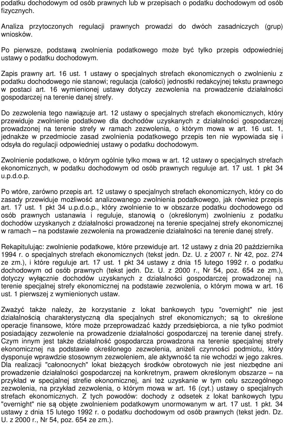 1 ustawy o specjalnych strefach ekonomicznych o zwolnieniu z podatku dochodowego nie stanowi; regulacja (całości) jednostki redakcyjnej tekstu prawnego w postaci art.