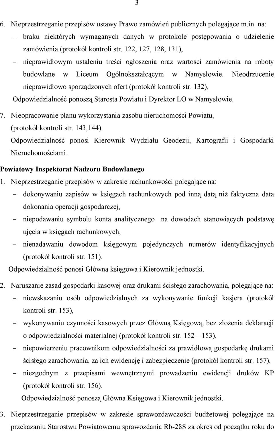 Nieodrzucenie nieprawidłowo sporządzonych ofert (protokół kontroli str. 132), Odpowiedzialność ponoszą Starosta Powiatu i Dyrektor LO w Namysłowie. 7.