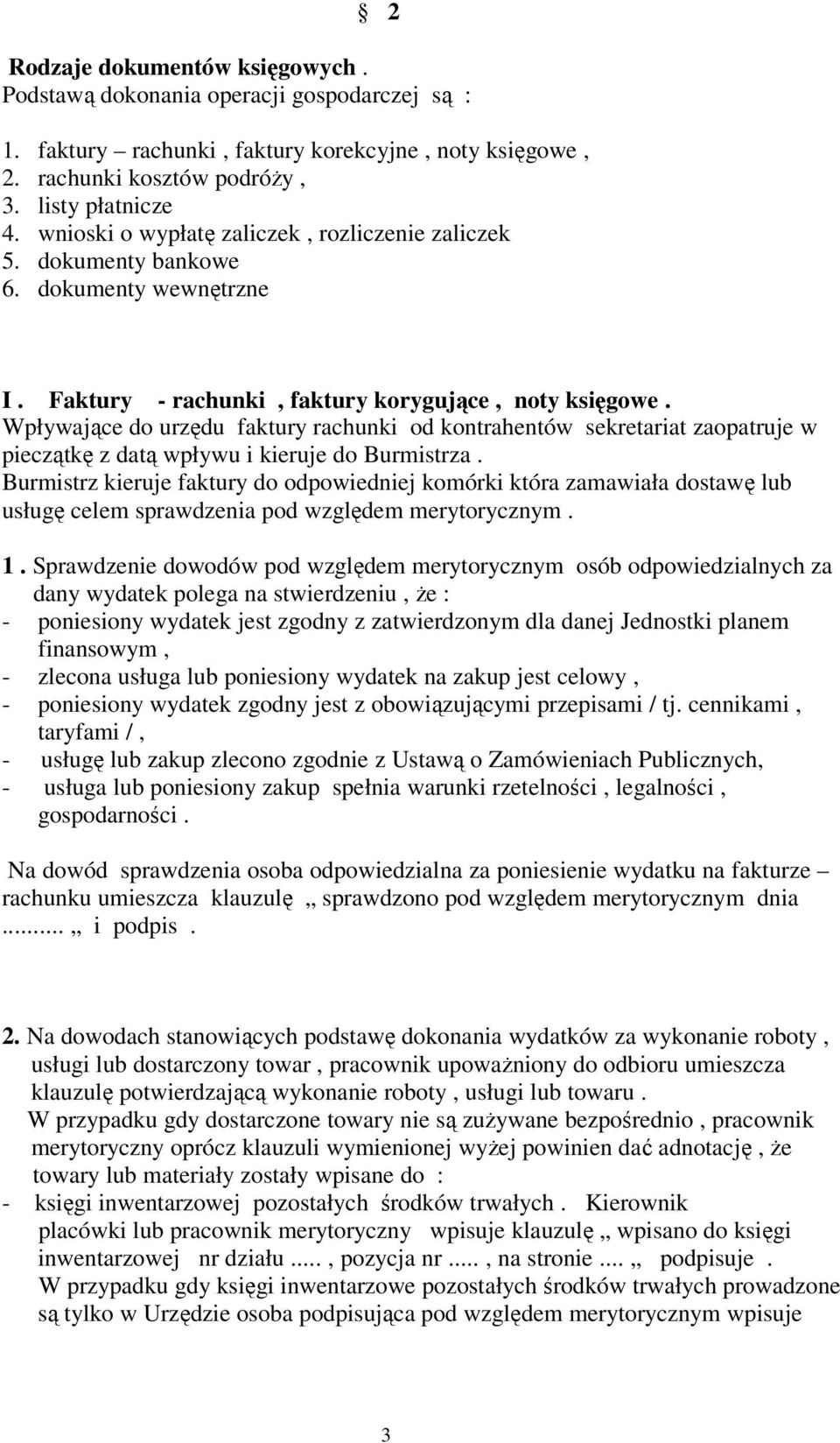 Wpływajce do urzdu faktury rachunki od kontrahentów sekretariat zaopatruje w piecztk z dat wpływu i kieruje do Burmistrza.