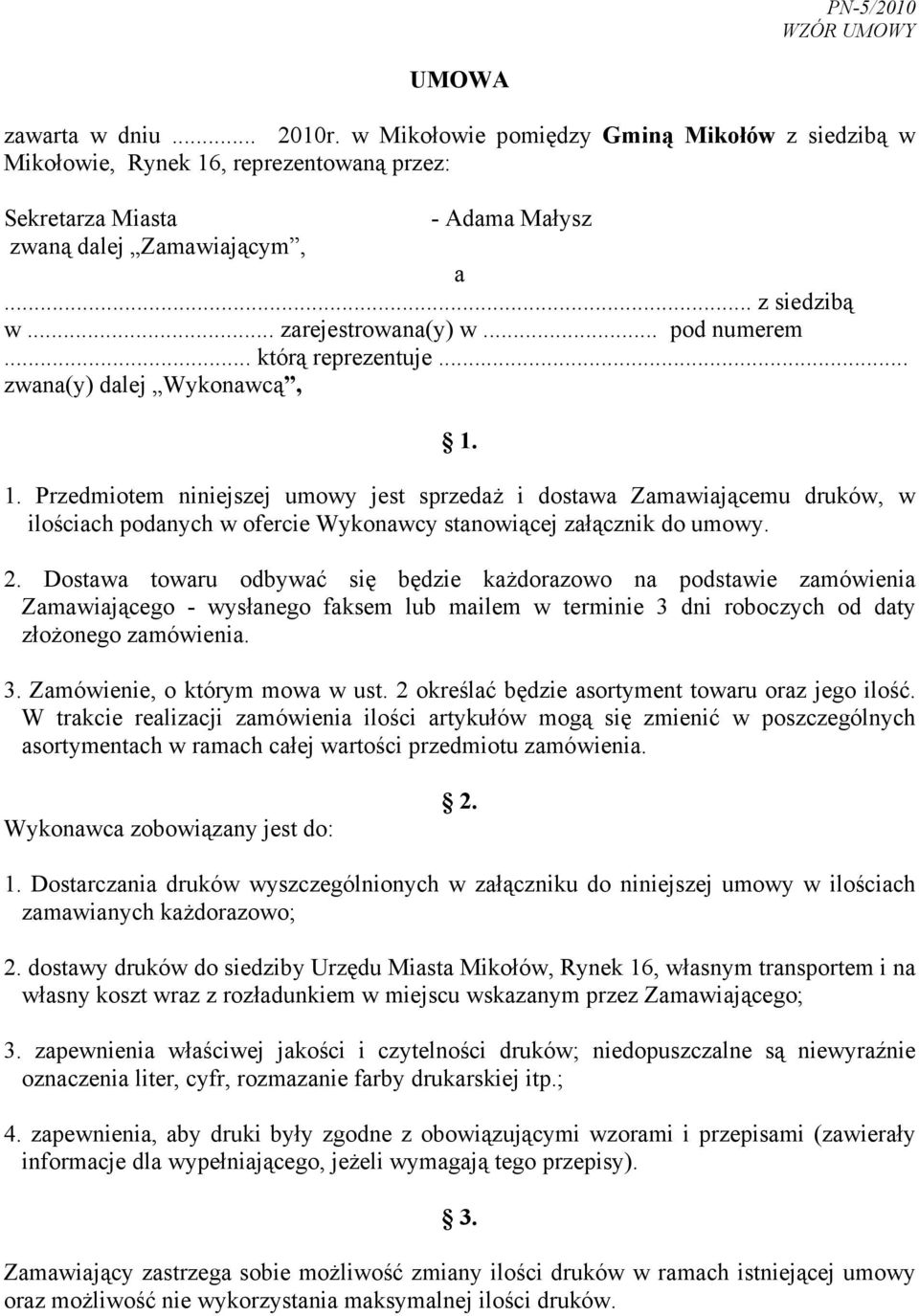 .. pod numerem... którą reprezentuje... zwana(y) dalej Wykonawcą, 1.