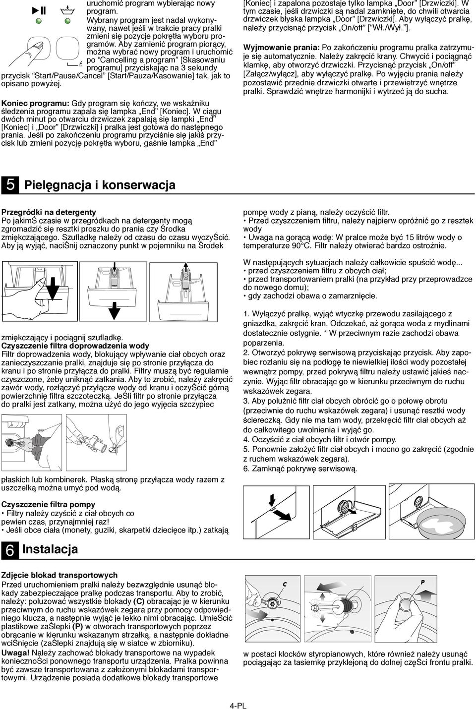 jak to opisano powyżej. Koniec programu: Gdy program się kończy, we wskaźniku śledzenia programu zapala się lampka End [Koniec].