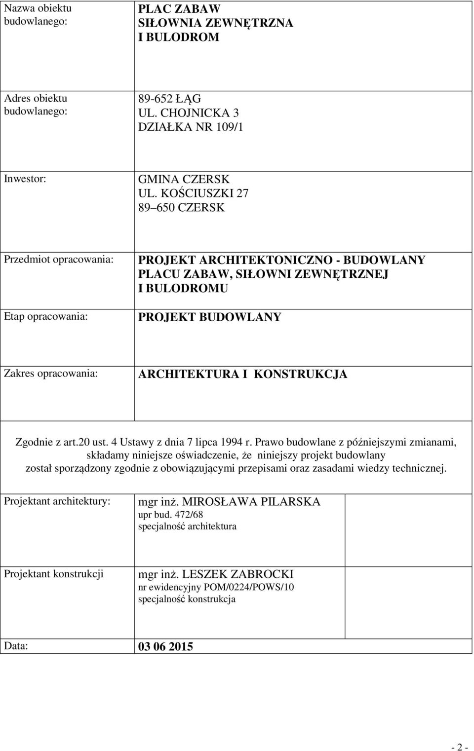 ARCHITEKTURA I KONSTRUKCJA Zgodnie z art.20 ust. 4 Ustawy z dnia 7 lipca 1994 r.