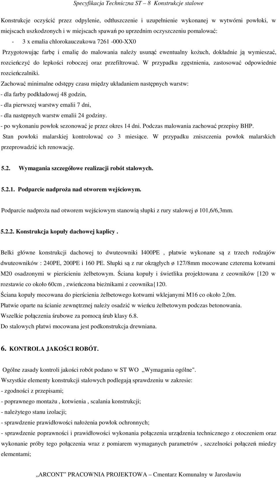 W przypadku zgęstnienia, zastosować odpowiednie rozcieńczalniki.