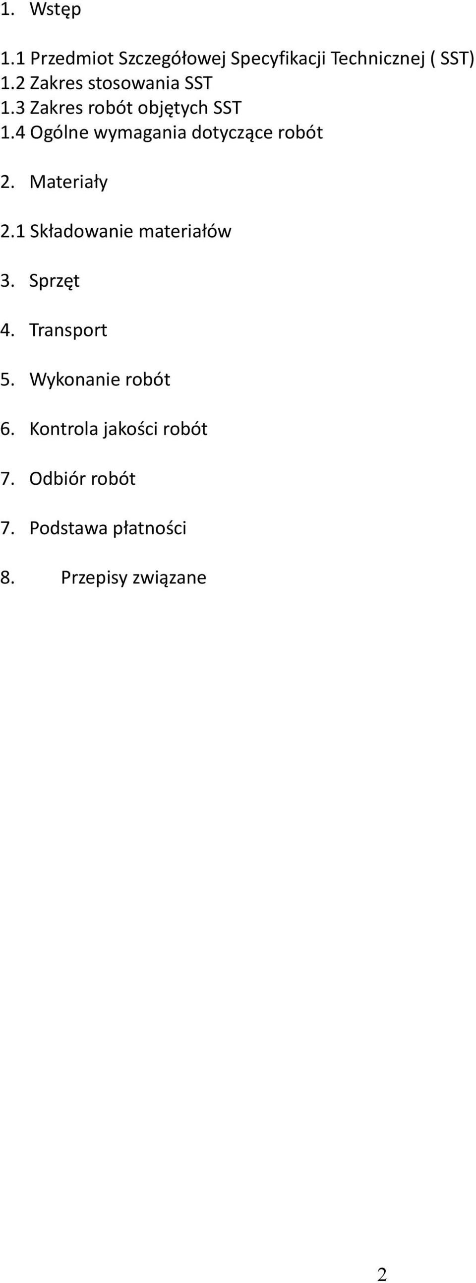 4 Ogólne wymagania dotyczące robót 2. Materiały 2.1 Składowanie materiałów 3.