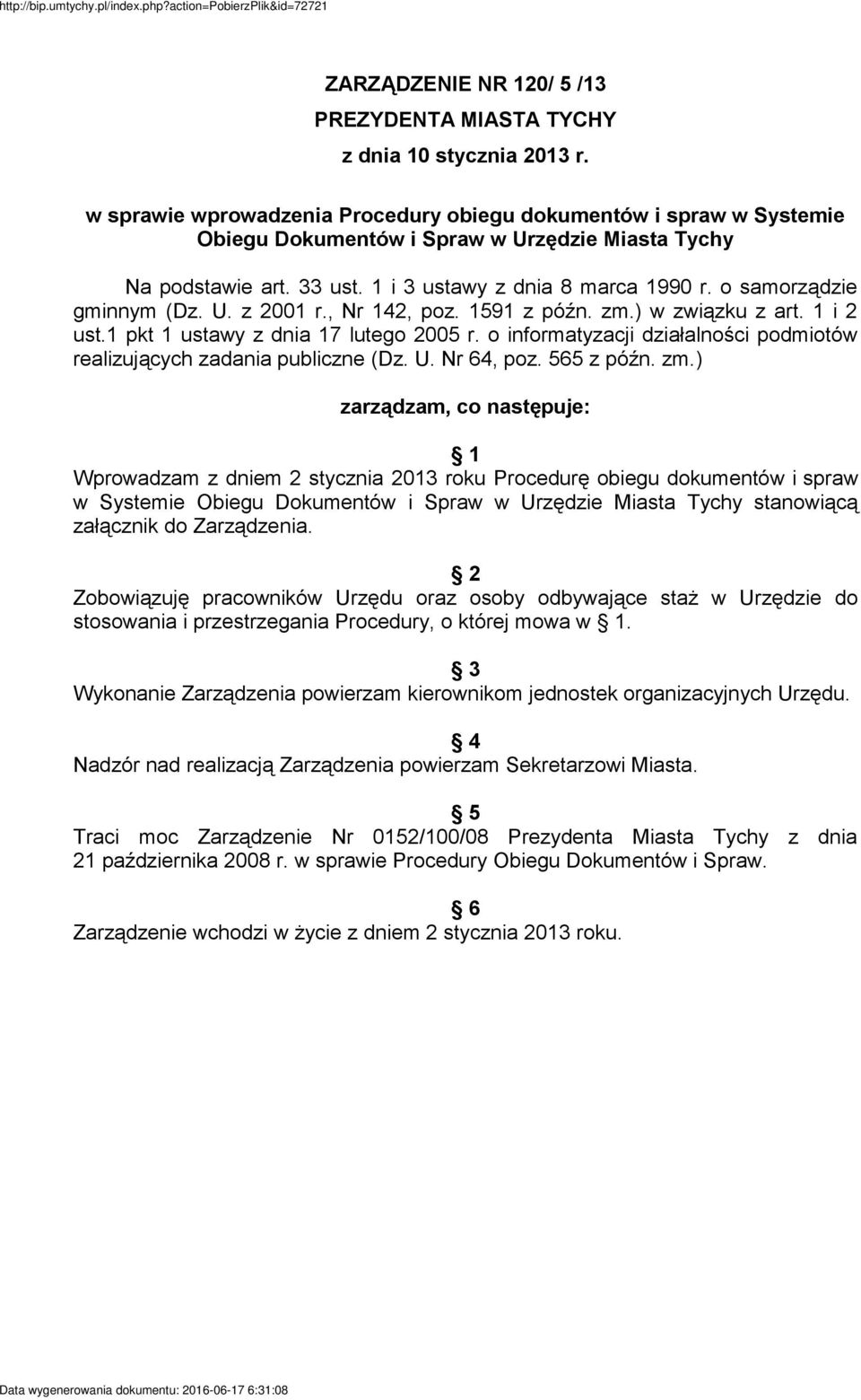 o samorządzie gminnym (Dz. U. z 2001 r., Nr 142, poz. 1591 z późn. zm.) w związku z art. 1 i 2 ust.1 pkt 1 ustawy z dnia 17 lutego 2005 r.