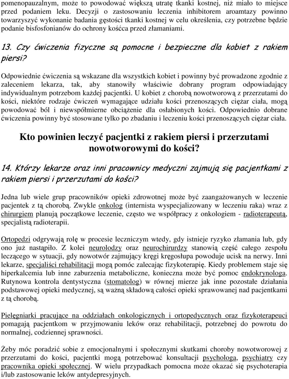 przed złamaniami. 13. Czy ćwiczenia fizyczne są pomocne i bezpieczne dla kobiet z rakiem piersi?