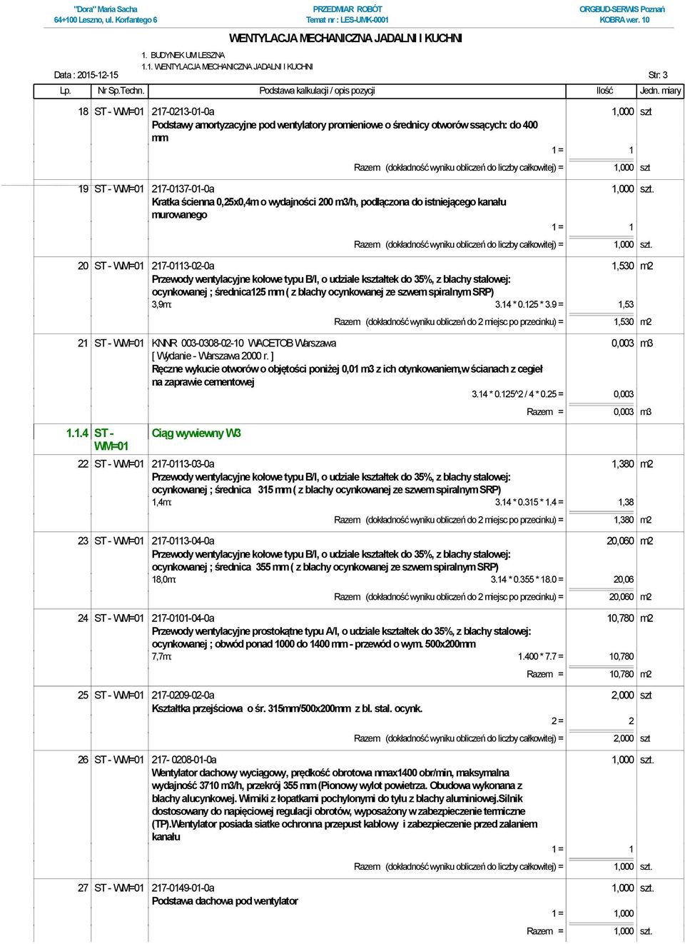 ocynkowanej ze szwem spiralnym SRP) 3,9m: 3.14 * 0.125 * 3.