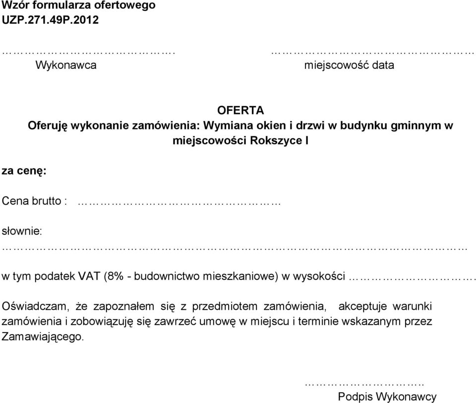 miejscowości Rokszyce I Cena brutto : słownie: w tym podatek VAT (8% - budownictwo mieszkaniowe) w wysokości.