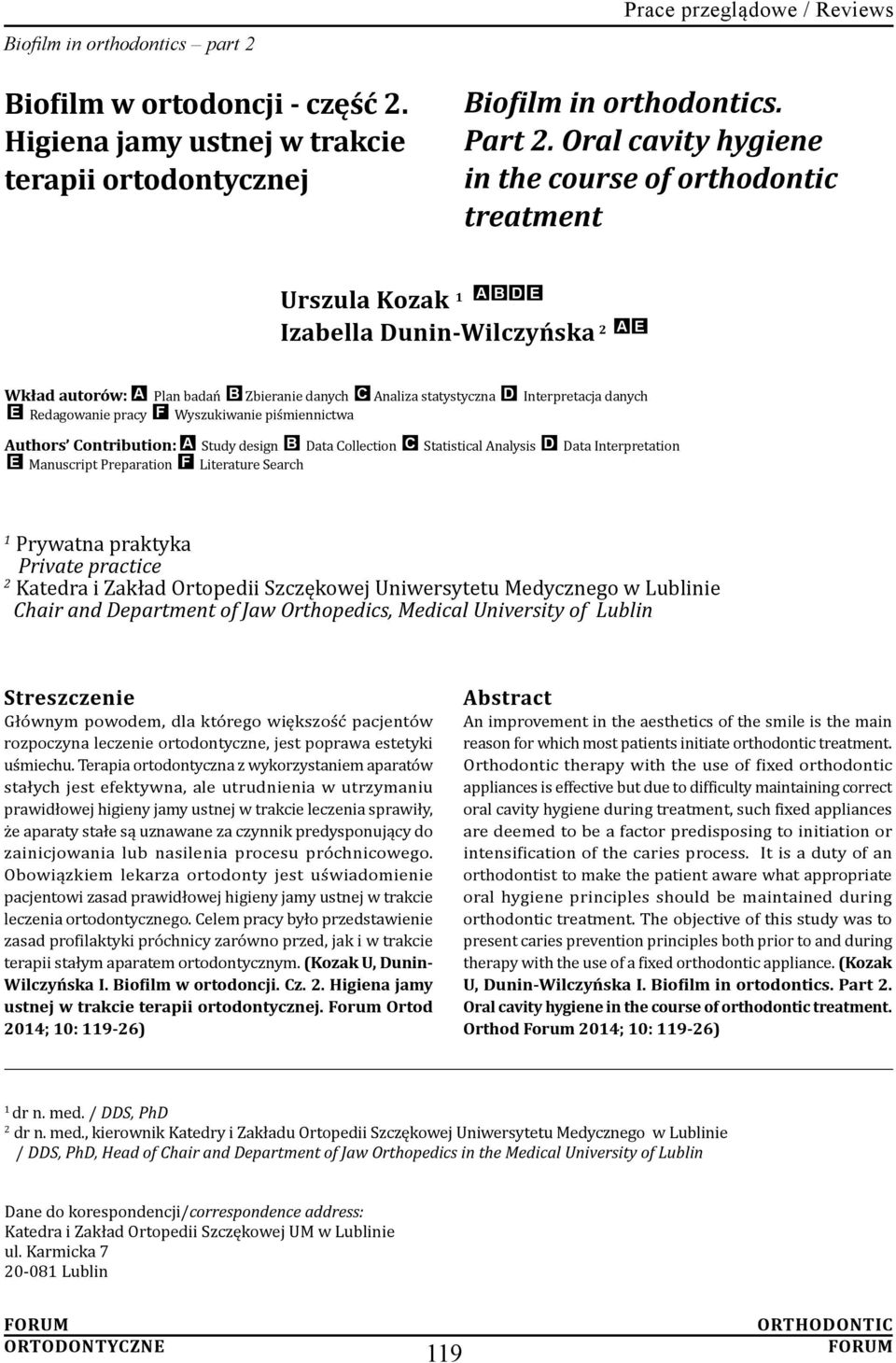 Interpretacja danych E Redagowanie pracy F Wyszukiwanie piśmiennictwa Authors Contribution: A Study design B Data Collection C Statistical Analysis D Data Interpretation E Manuscript Preparation F