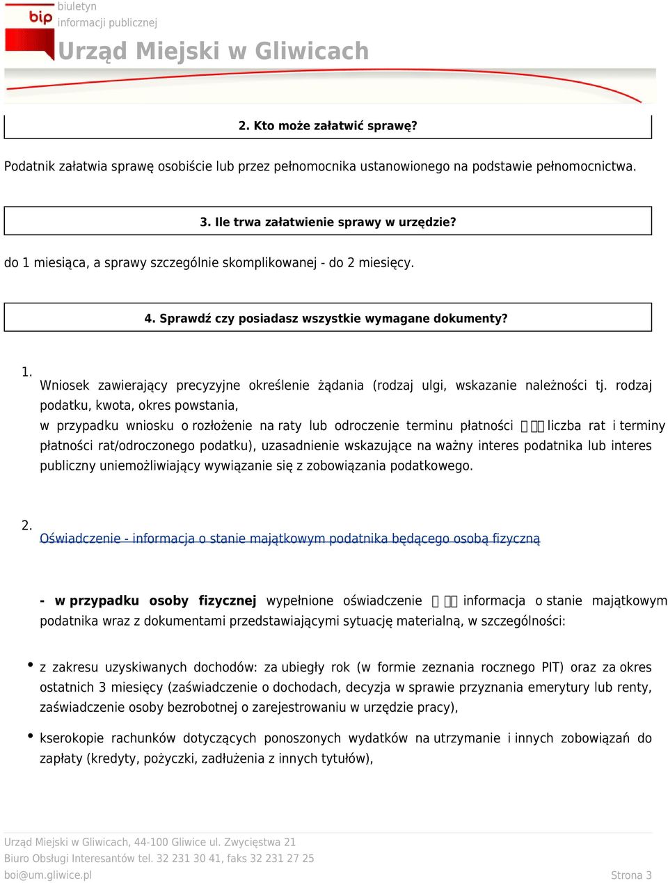 rodzaj podatku, kwota, okres powstania, w przypadku wniosku o rozłożenie na raty lub odroczenie terminu płatności ጀ liczba rat i terminy płatności rat/odroczonego podatku), uzasadnienie wskazujące na