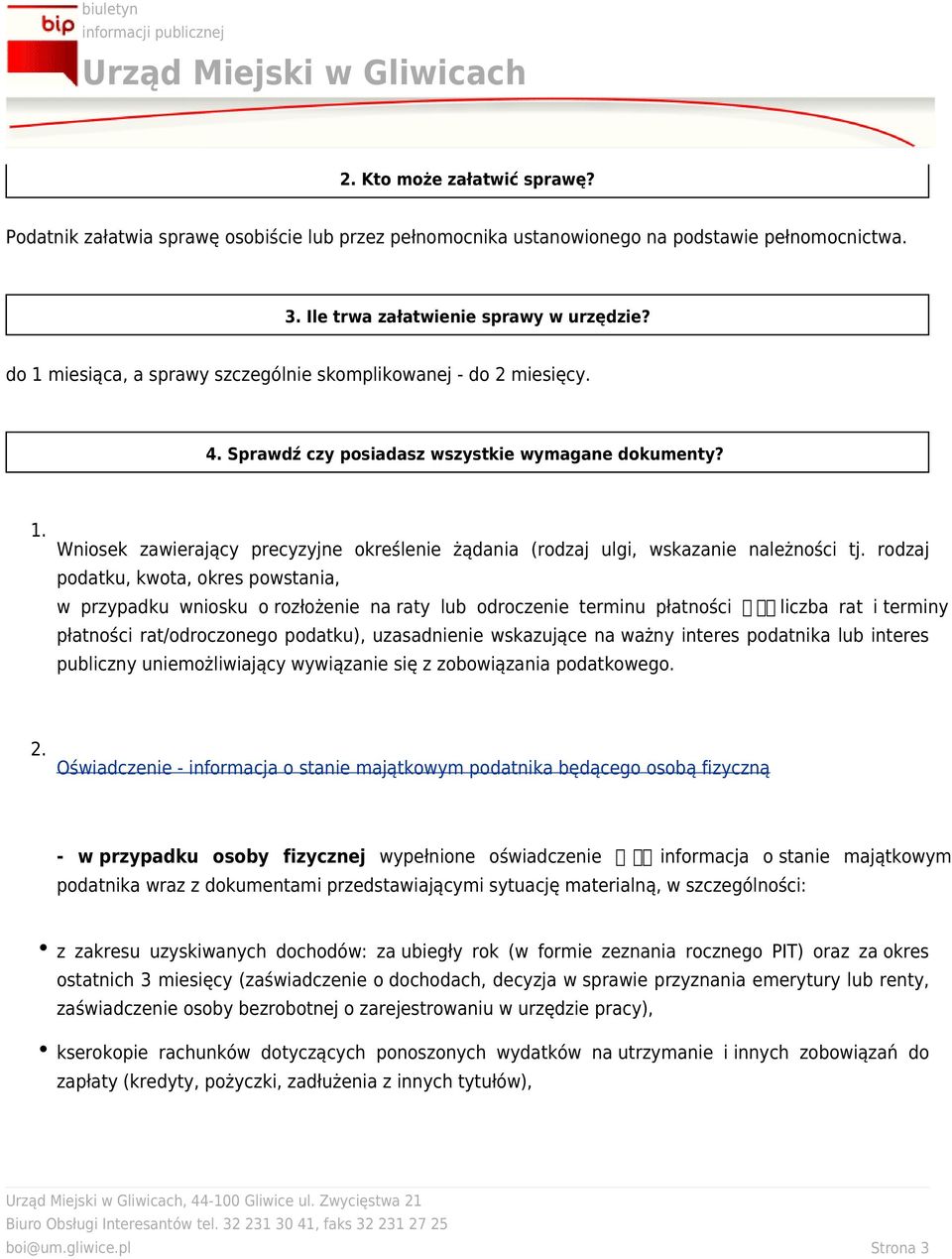 rodzaj podatku, kwota, okres powstania, w przypadku wniosku o rozłożenie na raty lub odroczenie terminu płatności ጀ liczba rat i terminy płatności rat/odroczonego podatku), uzasadnienie wskazujące na