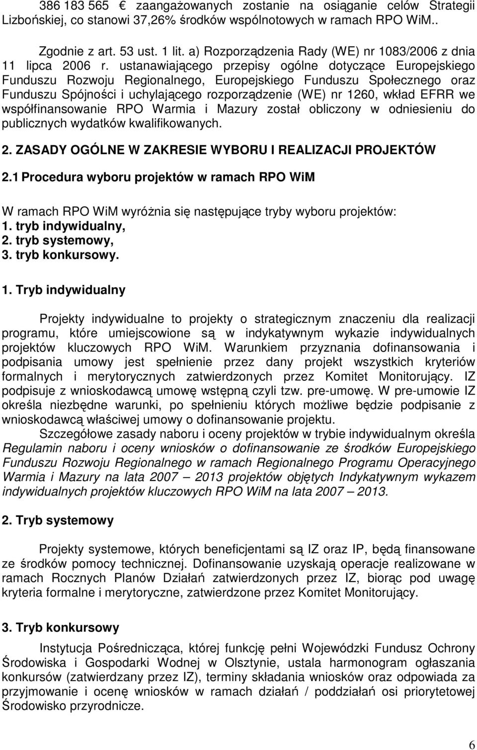 ustanawiającego przepisy ogólne dotyczące Europejskiego Funduszu Rozwoju Regionalnego, Europejskiego Funduszu Społecznego oraz Funduszu Spójności i uchylającego rozporządzenie (WE) nr 1260, wkład