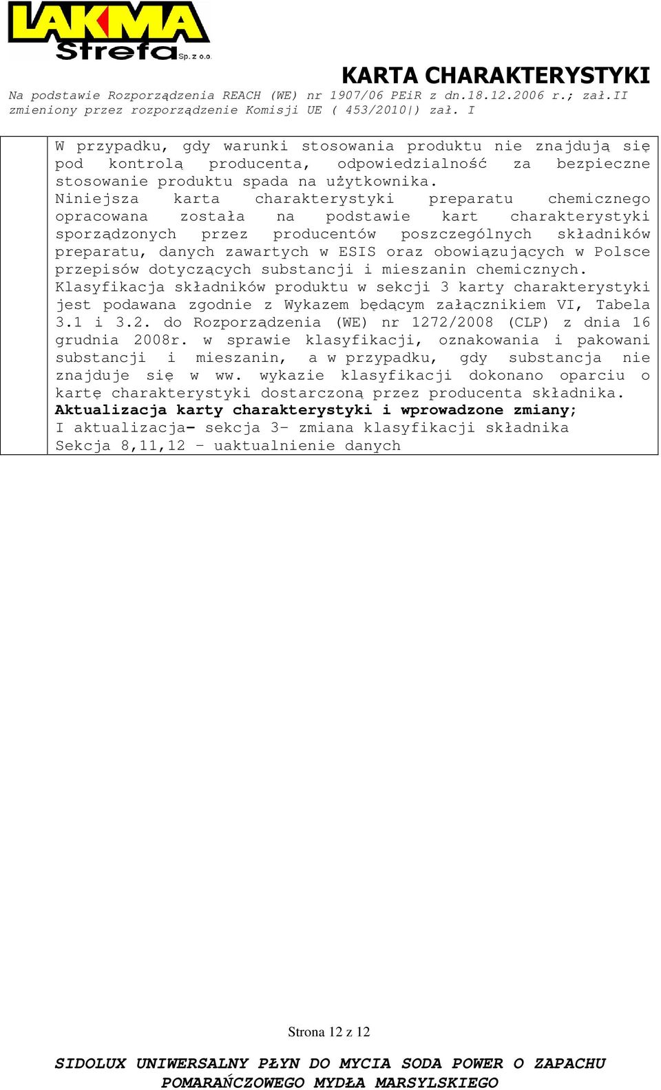 oraz obowiązujących w Polsce przepisów dotyczących substancji i mieszanin chemicznych.