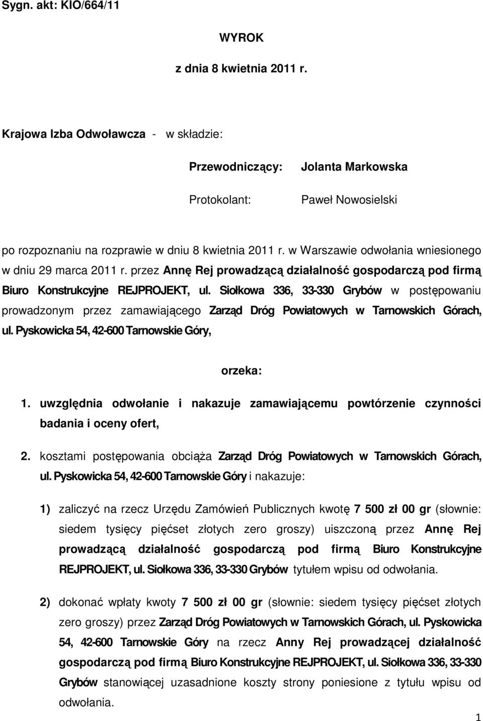w Warszawie odwołania wniesionego w dniu 29 marca 2011 r. przez Annę Rej prowadzącą działalność gospodarczą pod firmą Biuro Konstrukcyjne REJPROJEKT, ul.