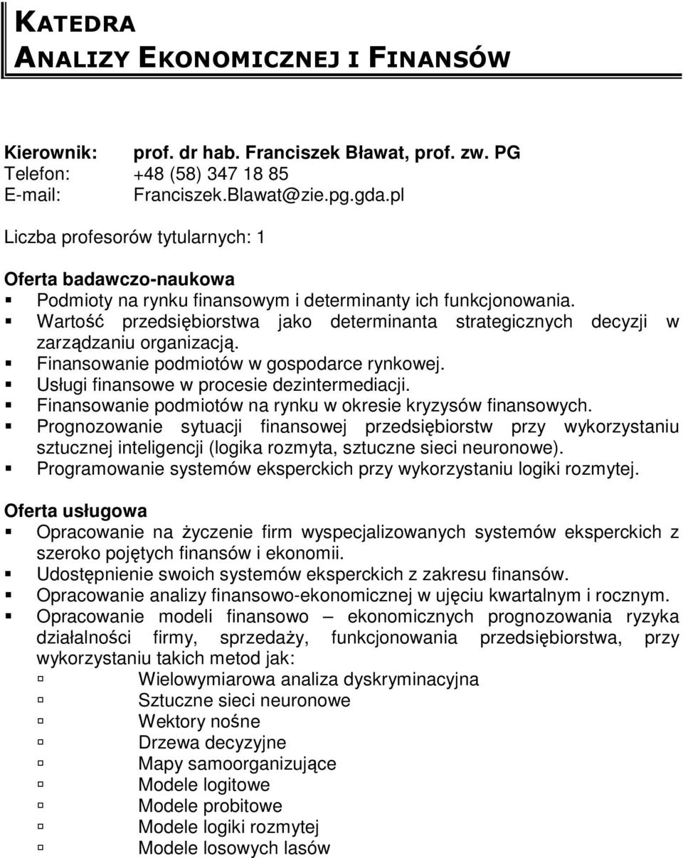 Finansowanie podmiotów w gospodarce rynkowej. Usługi finansowe w procesie dezintermediacji. Finansowanie podmiotów na rynku w okresie kryzysów finansowych.