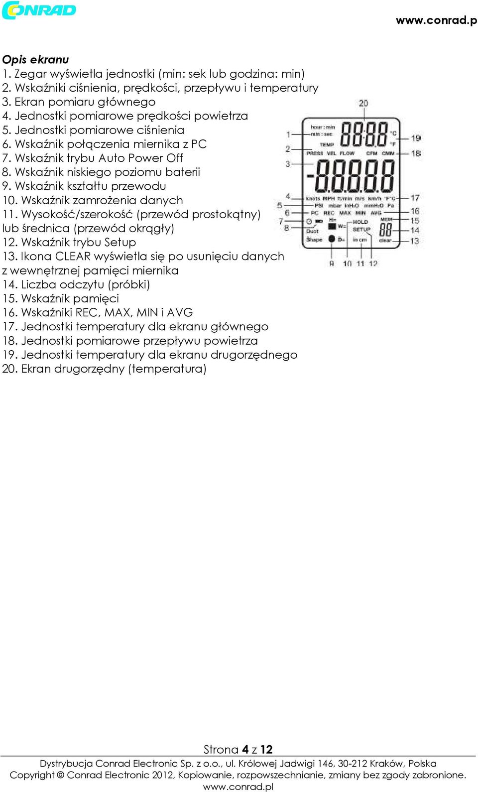 Wskaźnik zamrożenia danych 11. Wysokość/szerokość (przewód prostokątny) ub średnica (przewód okrągły) 12. Wskaźnik trybu Setup 13.