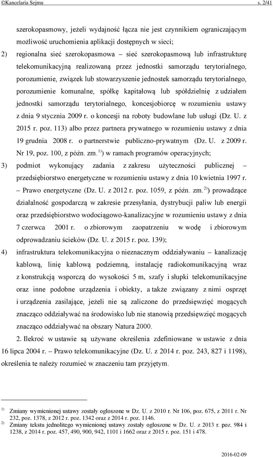 infrastrukturę telekomunikacyjną realizowaną przez jednostki samorządu terytorialnego, porozumienie, związek lub stowarzyszenie jednostek samorządu terytorialnego, porozumienie komunalne, spółkę