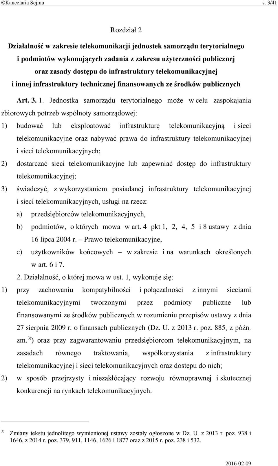 telekomunikacyjnej i innej infrastruktury technicznej finansowanych ze środków publicznych Art. 3. 1.