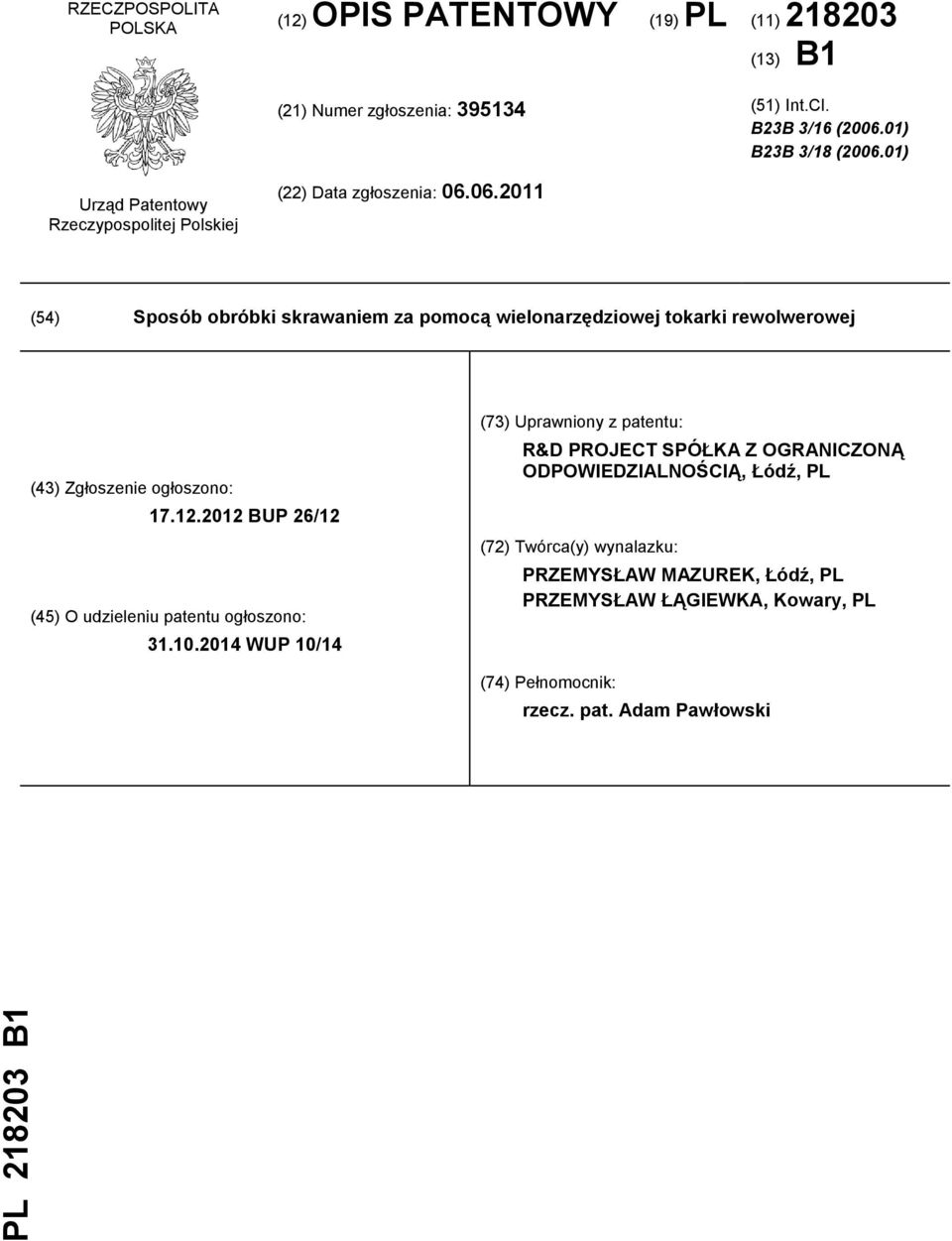 06.2011 (54) Sposób obróbki skrawaniem za pomocą wielonarzędziowej tokarki rewolwerowej (43) Zgłoszenie ogłoszono: 17.12.