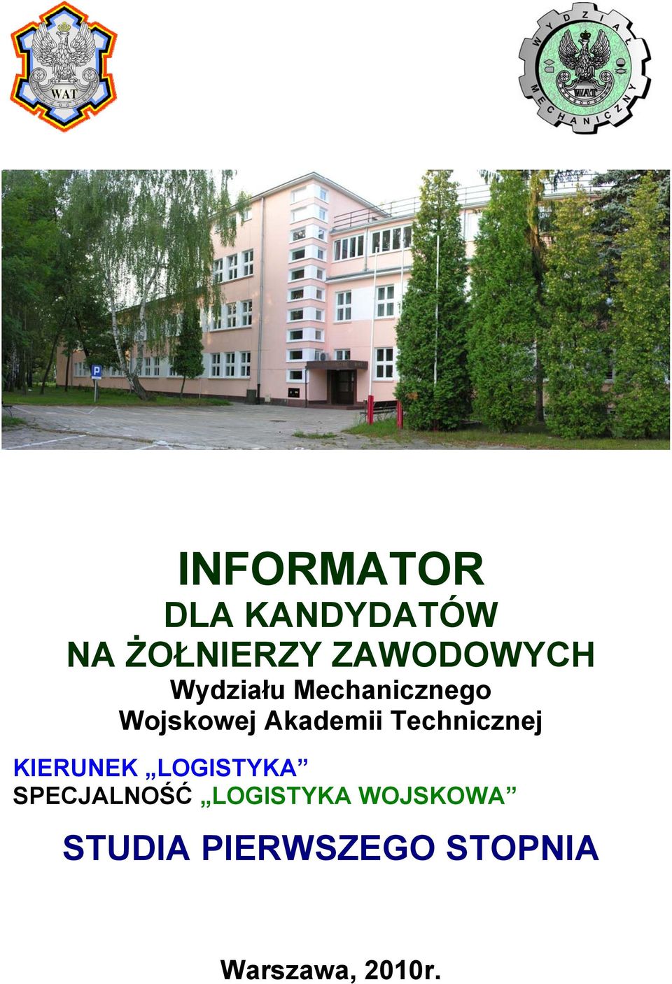 Akademii Technicznej KIERUNEK LOGISTYKA