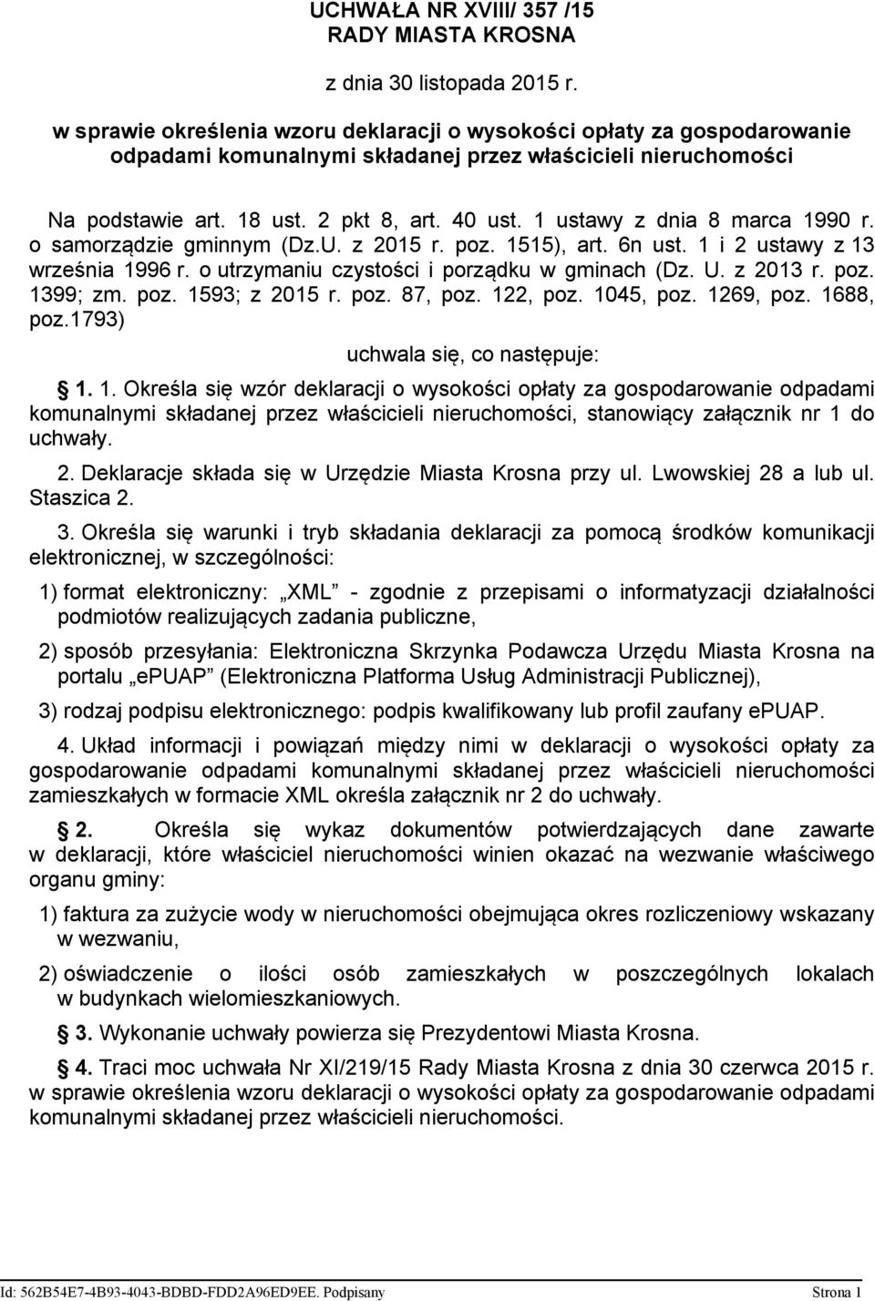 1 ustawy z dnia 8 marca 1990 r. o samorządzie gminnym (Dz.U. z 2015 r. poz. 1515), art. 6n ust. 1 i 2 ustawy z 13 września 1996 r. o utrzymaniu czystości i porządku w gminach (Dz. U. z 2013 r. poz. 1399; zm.