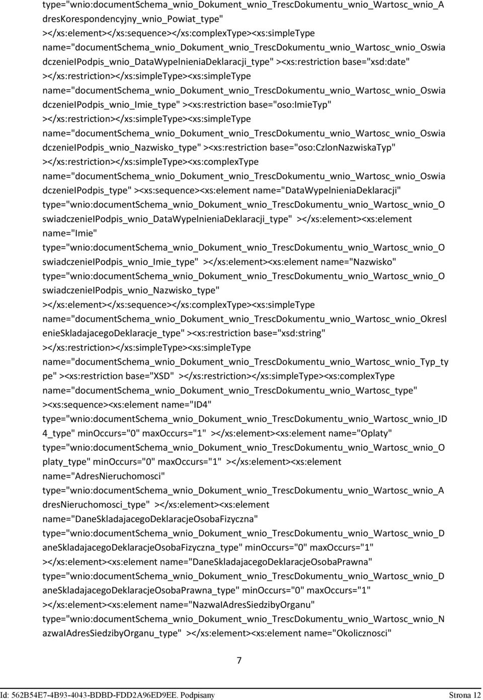 name="documentschema_wnio_dokument_wnio_trescdokumentu_wnio_wartosc_wnio_oswia dczenieipodpis_wnio_nazwisko_type" ><xs:restriction base="oso:czlonnazwiskatyp"