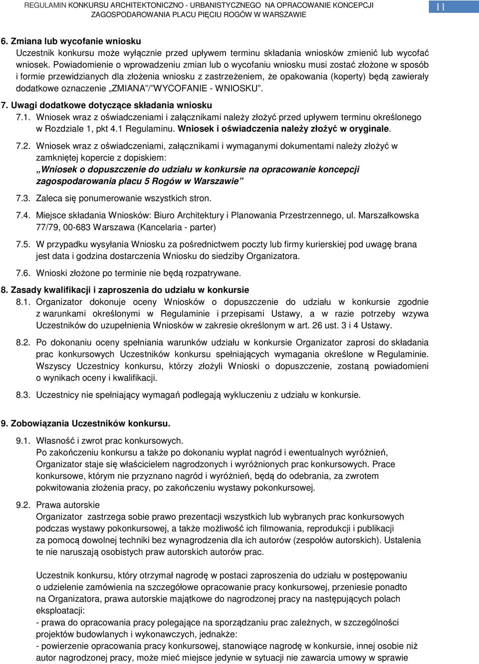 oznaczenie ZMIANA / WYCOFANIE - WNIOSKU. 7. Uwagi dodatkowe dotyczące składania wniosku 7.1.