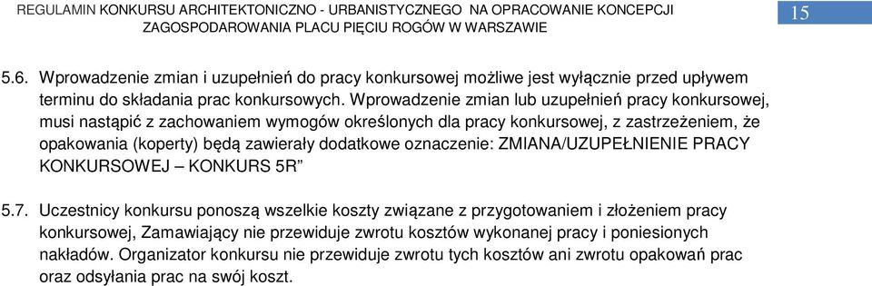 zawierały dodatkowe oznaczenie: ZMIANA/UZUPEŁNIENIE PRACY KONKURSOWEJ KONKURS 5R 5.7.