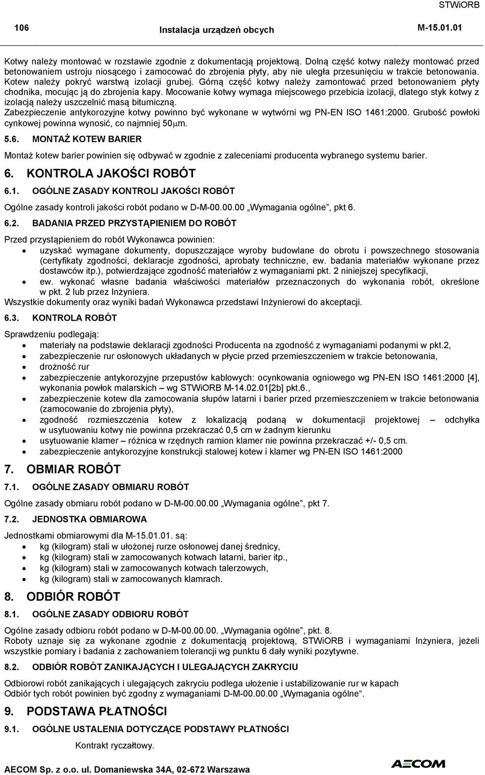 Górną część kotwy należy zamontować przed betonowaniem płyty chodnika, mocując ją do zbrojenia kapy.