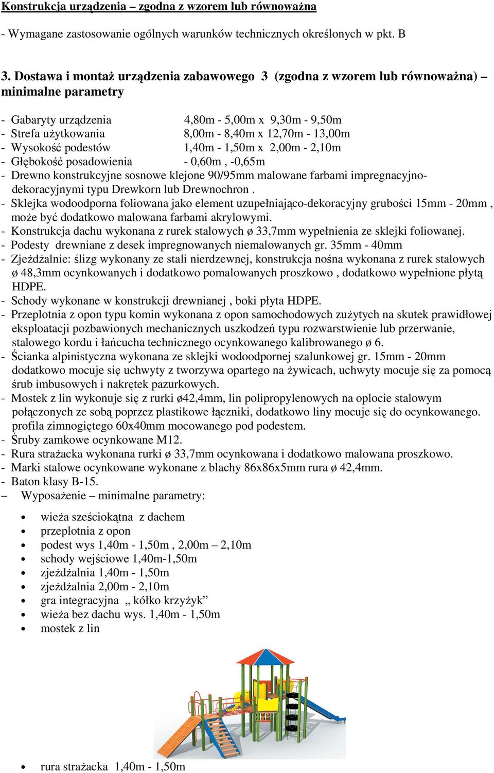 - Sklejka wodoodporna foliowana jako element uzupełniająco-dekoracyjny grubości 15mm - 20mm, moŝe być dodatkowo malowana farbami akrylowymi.