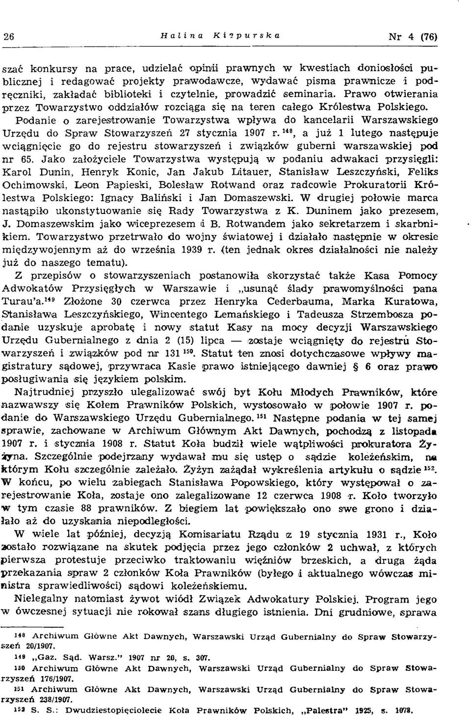P ra w o o tw ie ra n ia p rz e z T o w arzystw o oddziałów rozciąga się n a te re n całego K ró le stw a Polskiego.