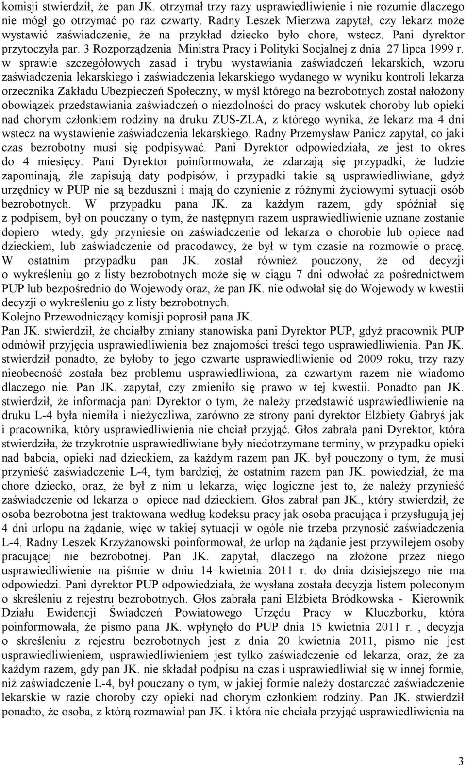 3 Rozporządzenia Ministra Pracy i Polityki Socjalnej z dnia 27 lipca 1999 r.