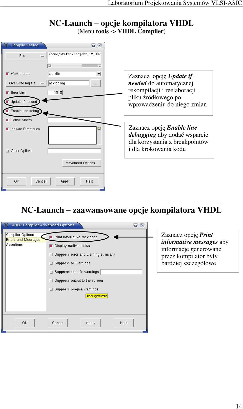 aby dodać wsparcie dla korzystania z breakpointów i dla krokowania kodu NC-Launch zaawansowane opcje kompilatora