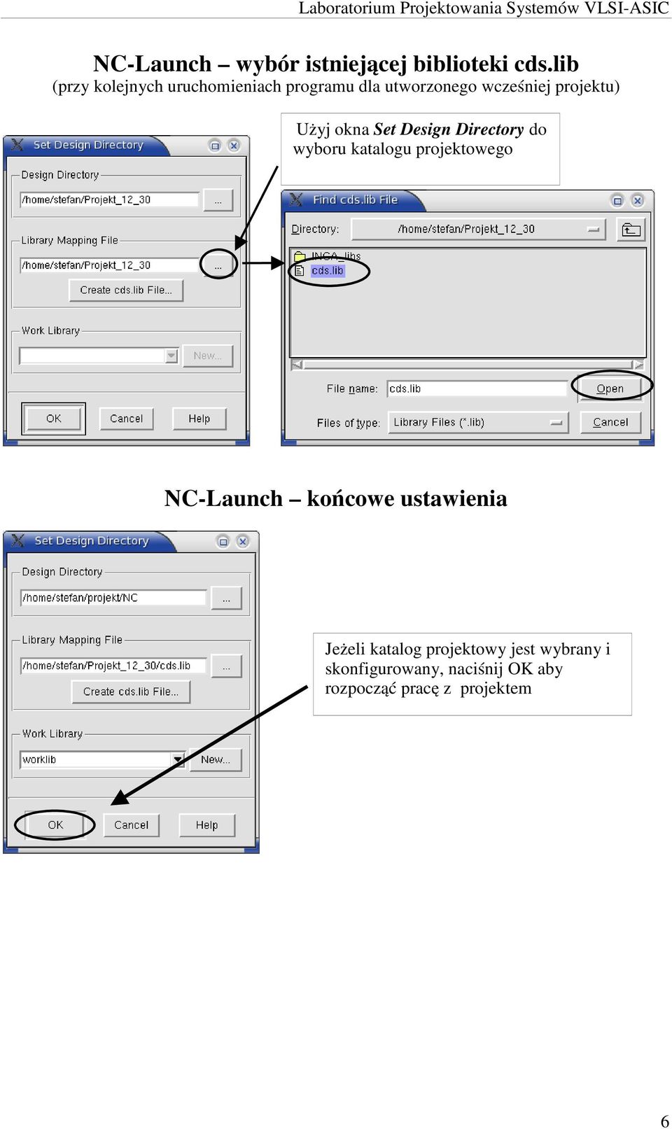 Użyj okna Set Design Directory do wyboru katalogu projektowego NC-Launch