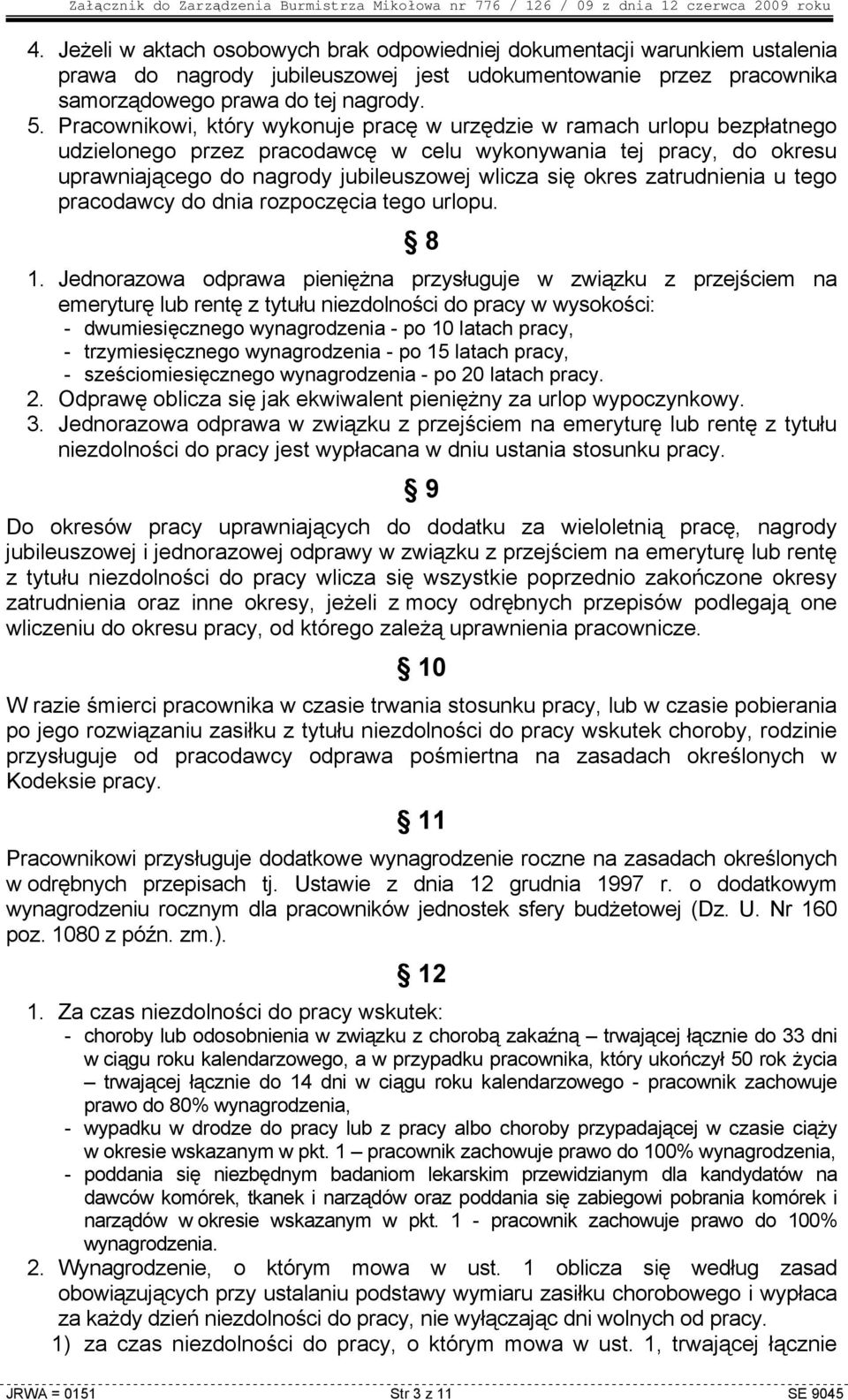 zatrudnienia u tego pracodawcy do dnia rozpoczęcia tego urlopu. 8 1.
