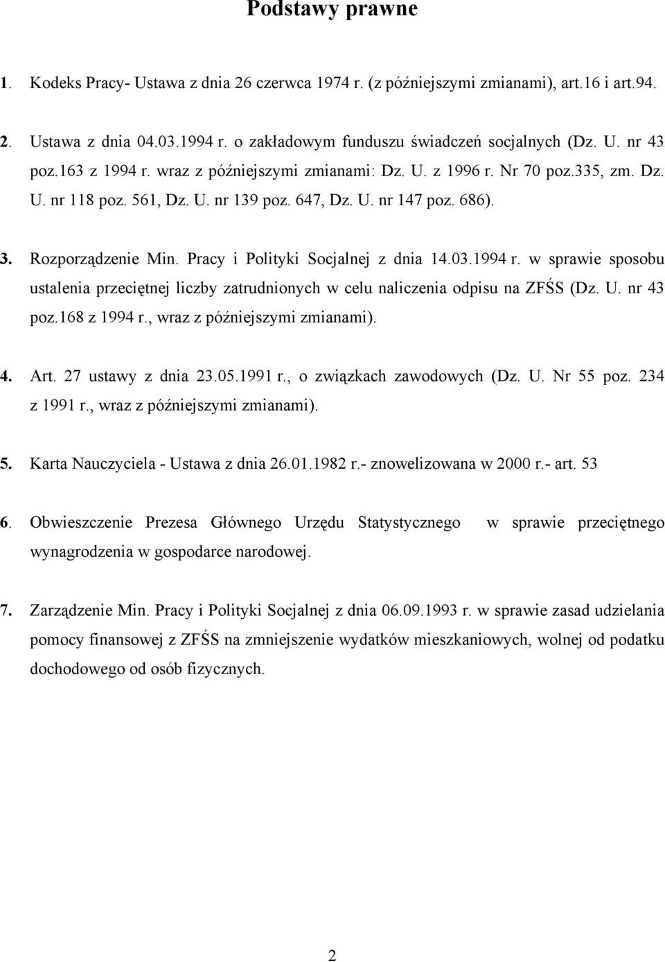 Pracy i Polityki Socjalnej z dnia 14.03.1994 r. w sprawie sposobu ustalenia przeciętnej liczby zatrudnionych w celu naliczenia odpisu na ZFŚS (Dz. U. nr 43 poz.168 z 1994 r.