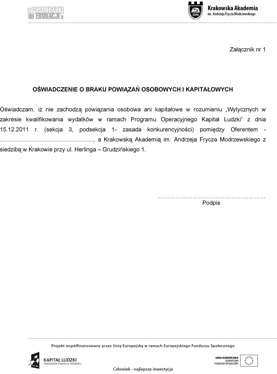 Kapitał Ludzki z dnia 15.12.2011 r. (sekcja 3, podsekcja 1- zasada konkurencyjności) pomiędzy Oferentem -.