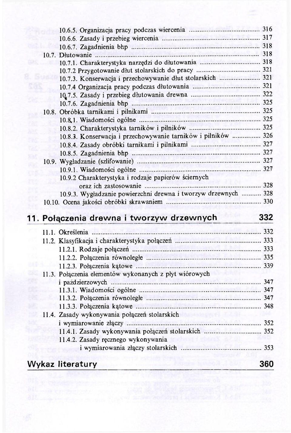 Obróbka tarnikami i pilnikami 325 10.8.1. Wiadomości ogólne 325 10.8.2. Charakterystyka tarników i pilników 325 10.8.3. Konserwacja i przechowywanie tarników i pilników 326 10.8.4.