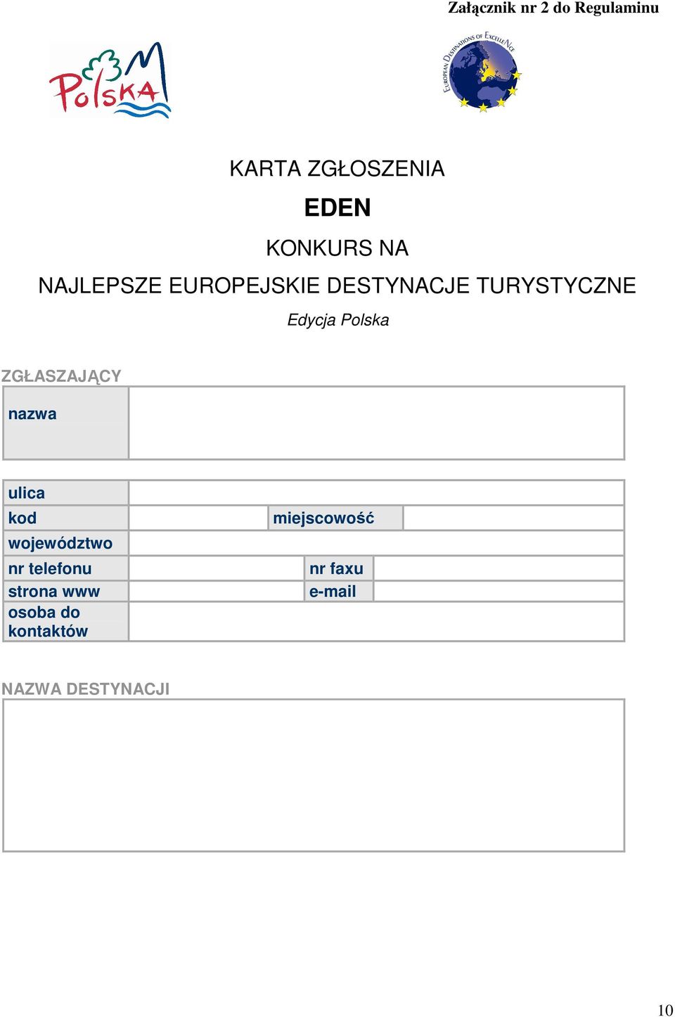 ZGŁASZAJĄCY nazwa ulica kod województwo nr telefonu strona www