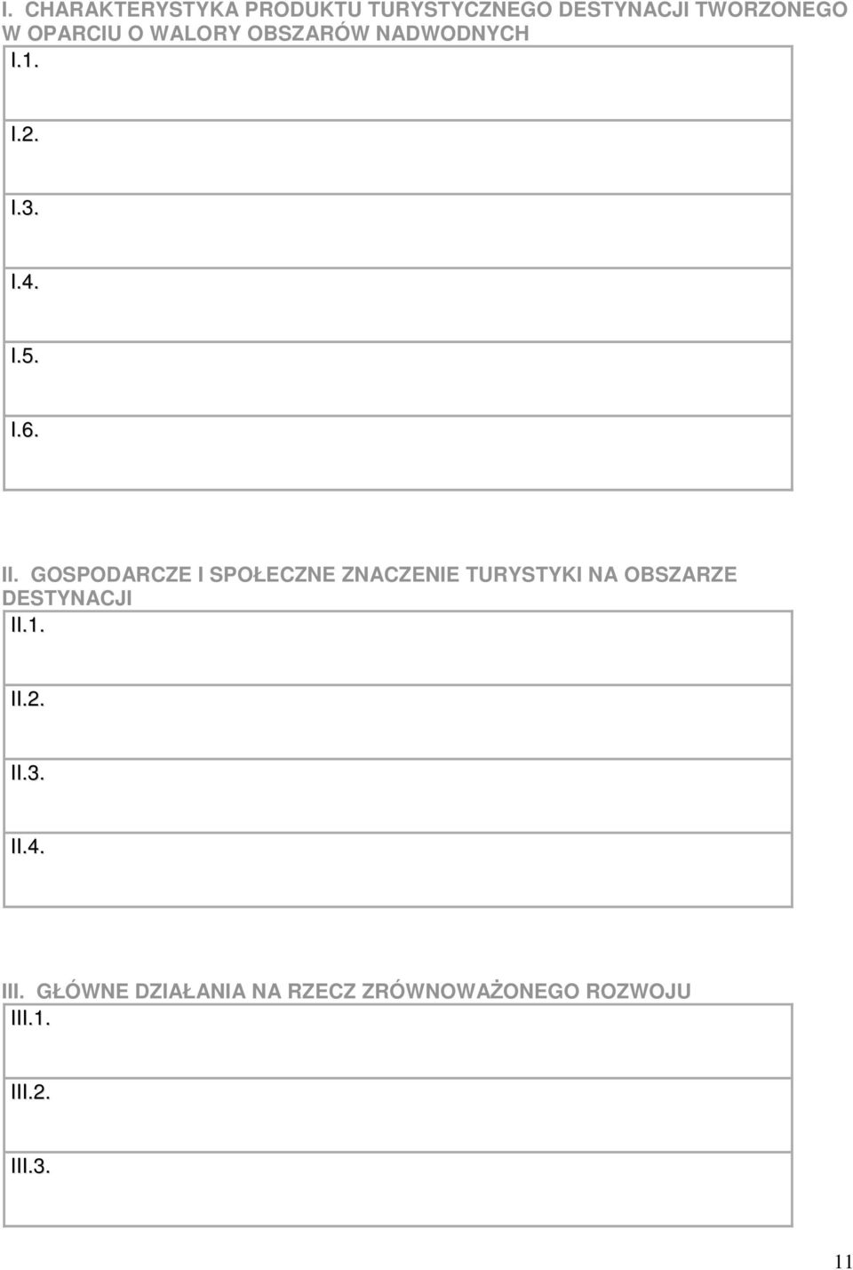 GOSPODARCZE I SPOŁECZNE ZNACZENIE TURYSTYKI NA OBSZARZE DESTYNACJI II.1. II.2.