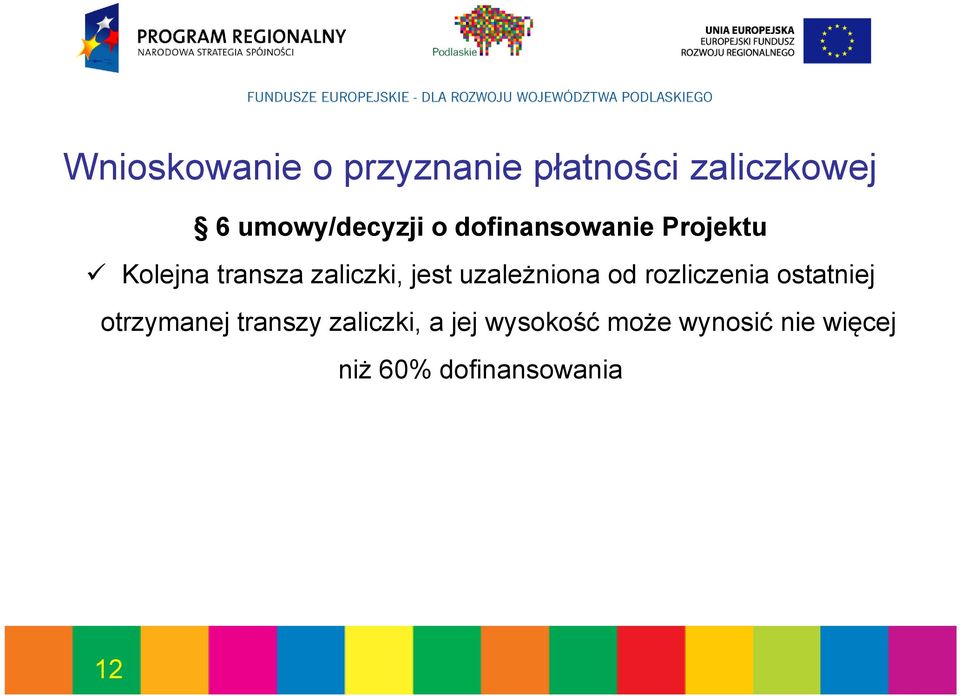 zaliczki, jest uzależniona od rozliczenia ostatniej otrzymanej