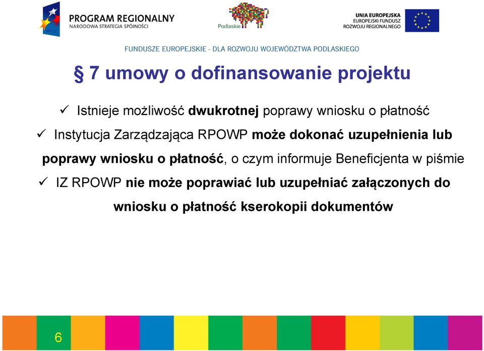wniosku o płatność, o czym informuje Beneficjenta w piśmie IZ RPOWP nie może