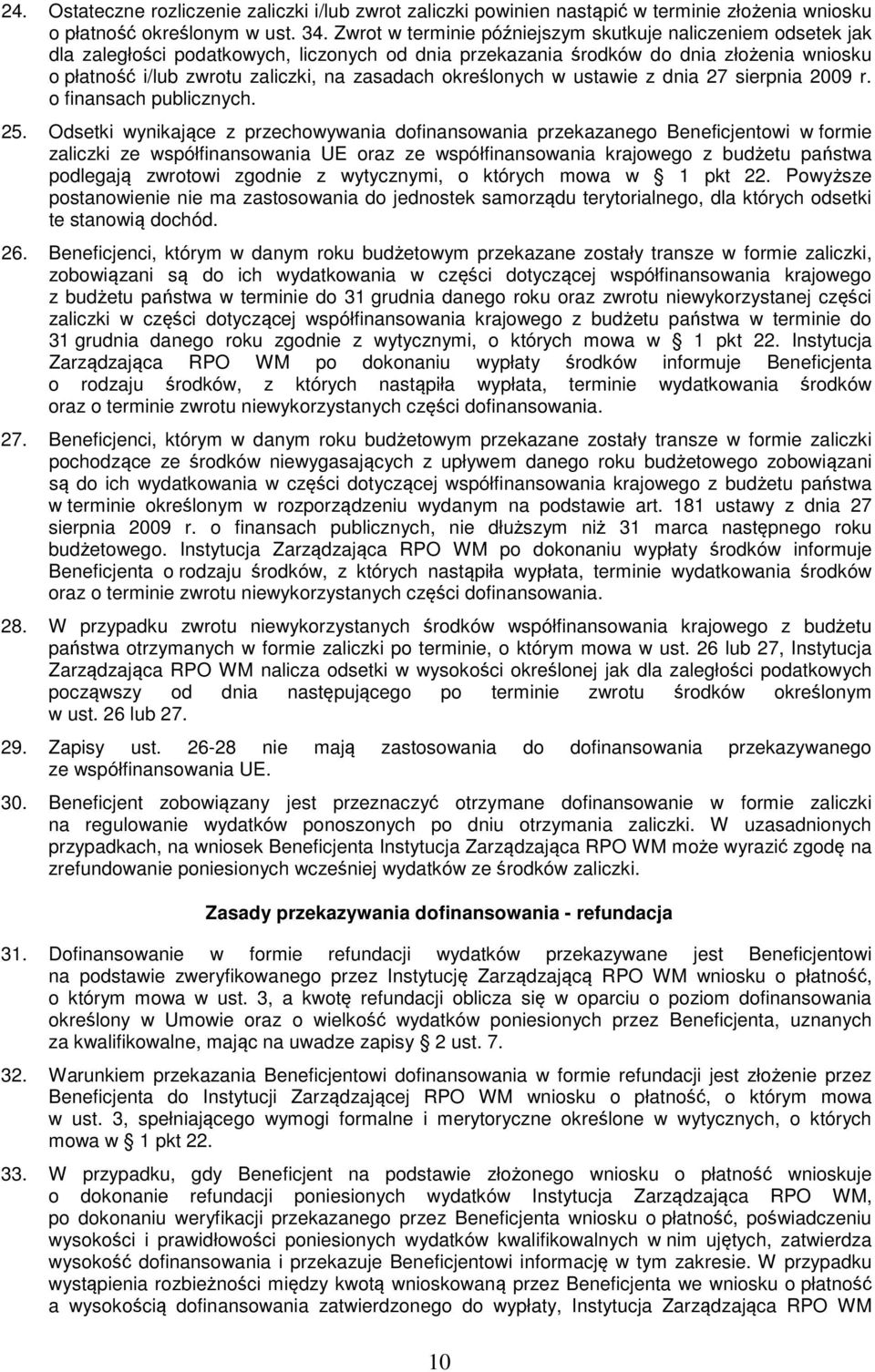 określonych w ustawie z dnia 27 sierpnia 2009 r. o finansach publicznych. 25.