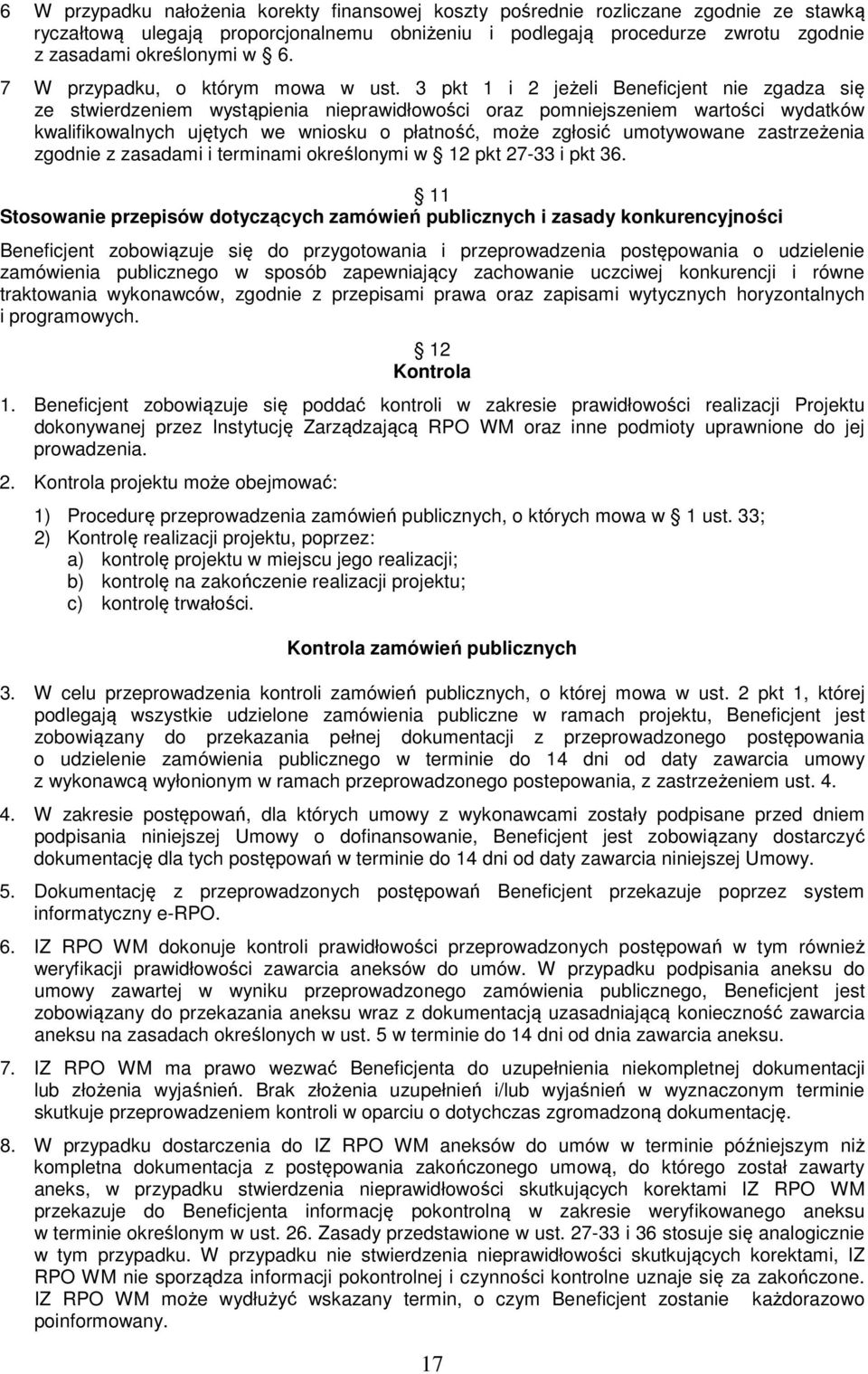 3 pkt 1 i 2 jeżeli Beneficjent nie zgadza się ze stwierdzeniem wystąpienia nieprawidłowości oraz pomniejszeniem wartości wydatków kwalifikowalnych ujętych we wniosku o płatność, może zgłosić