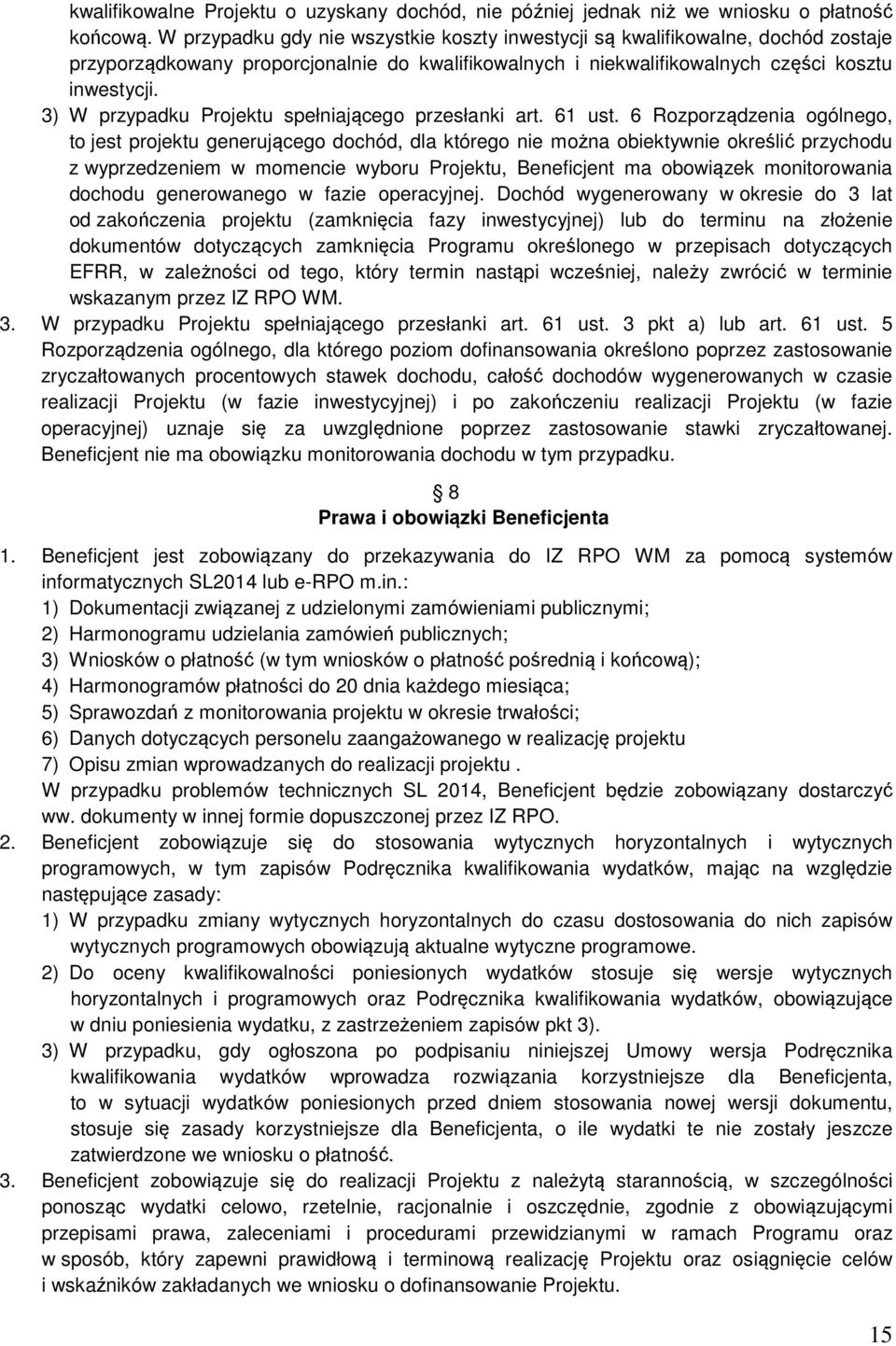 3) W przypadku Projektu spełniającego przesłanki art. 61 ust.