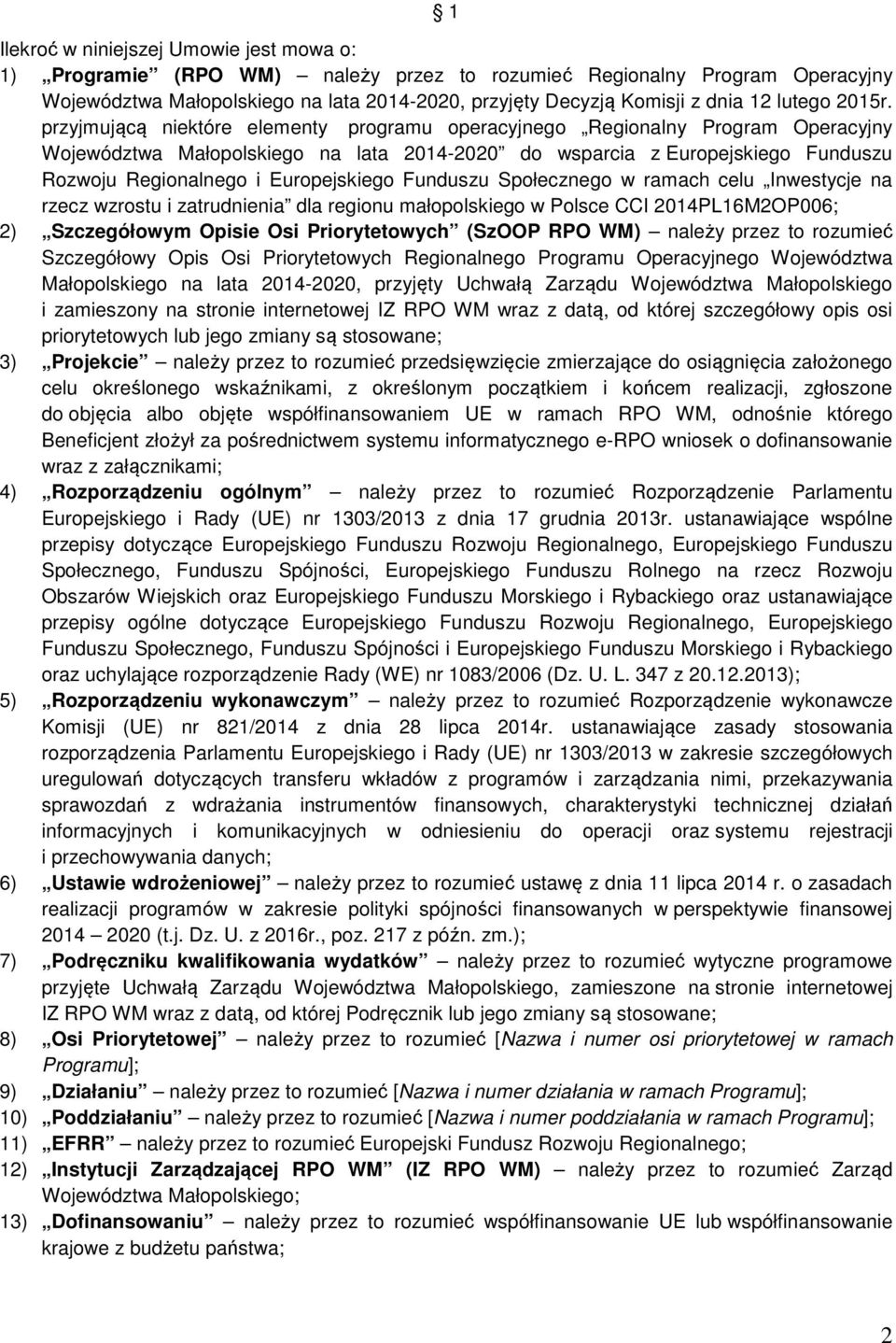 przyjmującą niektóre elementy programu operacyjnego Regionalny Program Operacyjny Województwa Małopolskiego na lata 2014-2020 do wsparcia z Europejskiego Funduszu Rozwoju Regionalnego i Europejskiego