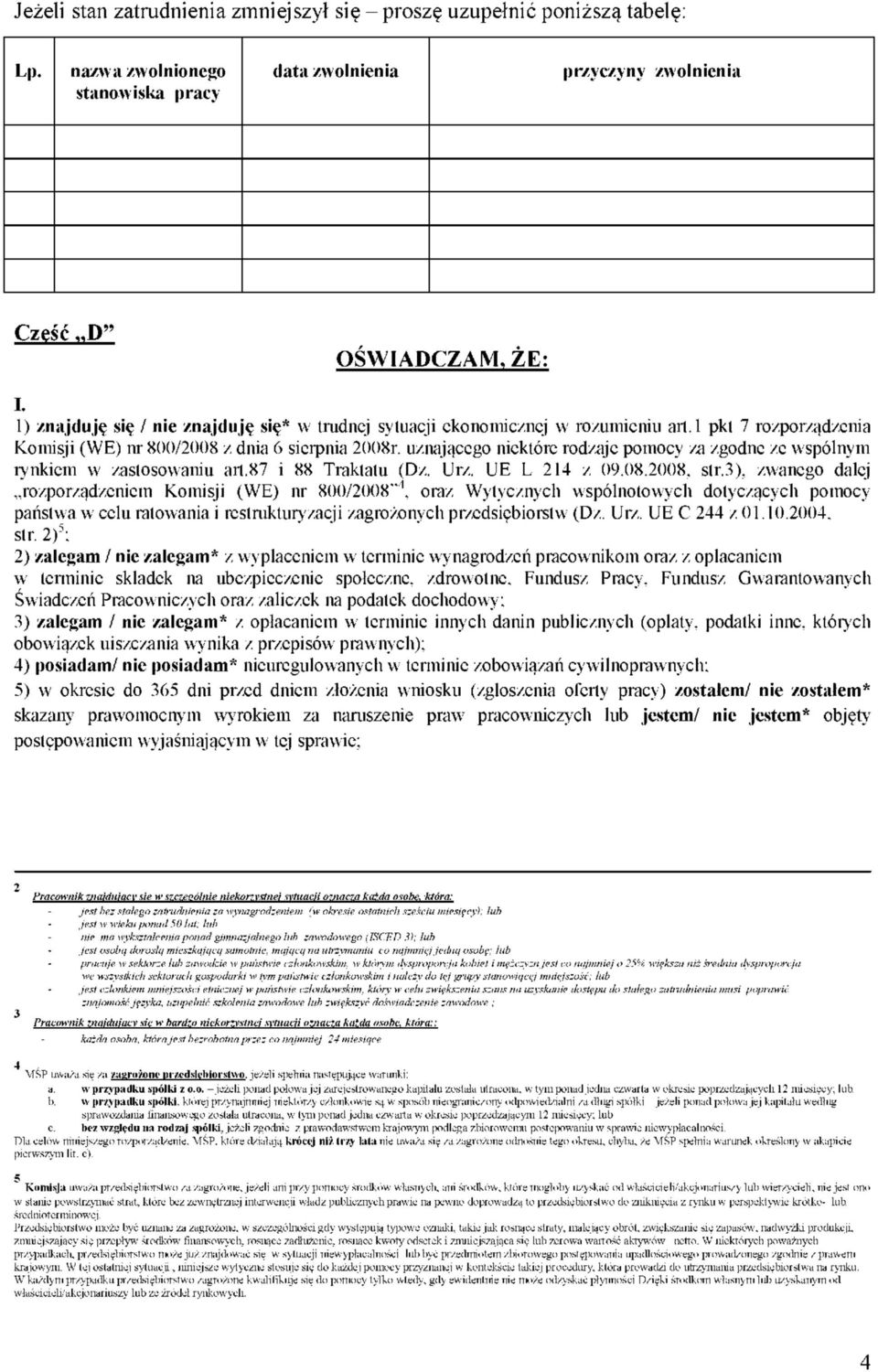 uznającego niektóre rodzaje pomocy za zgodne ze wspólnym rynkiem w zastosowaniu art.87 i 88 Traktatu (Dz. Urz. UE L 214 z 09.08.2008, str.