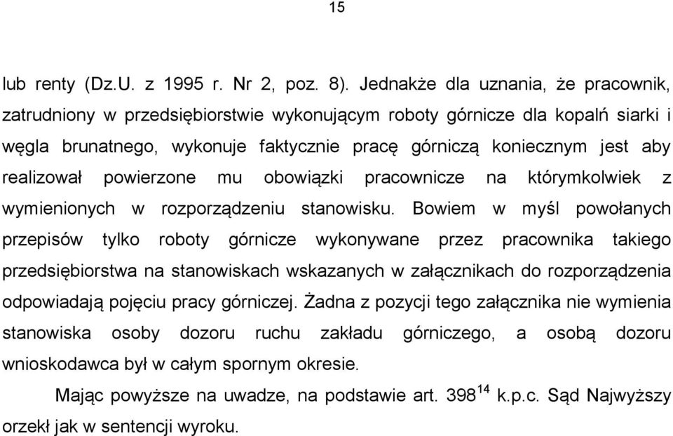 powierzone mu obowiązki pracownicze na którymkolwiek z wymienionych w rozporządzeniu stanowisku.