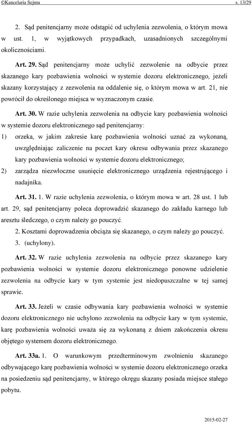 mowa w art. 21, nie powrócił do określonego miejsca w wyznaczonym czasie. Art. 30.