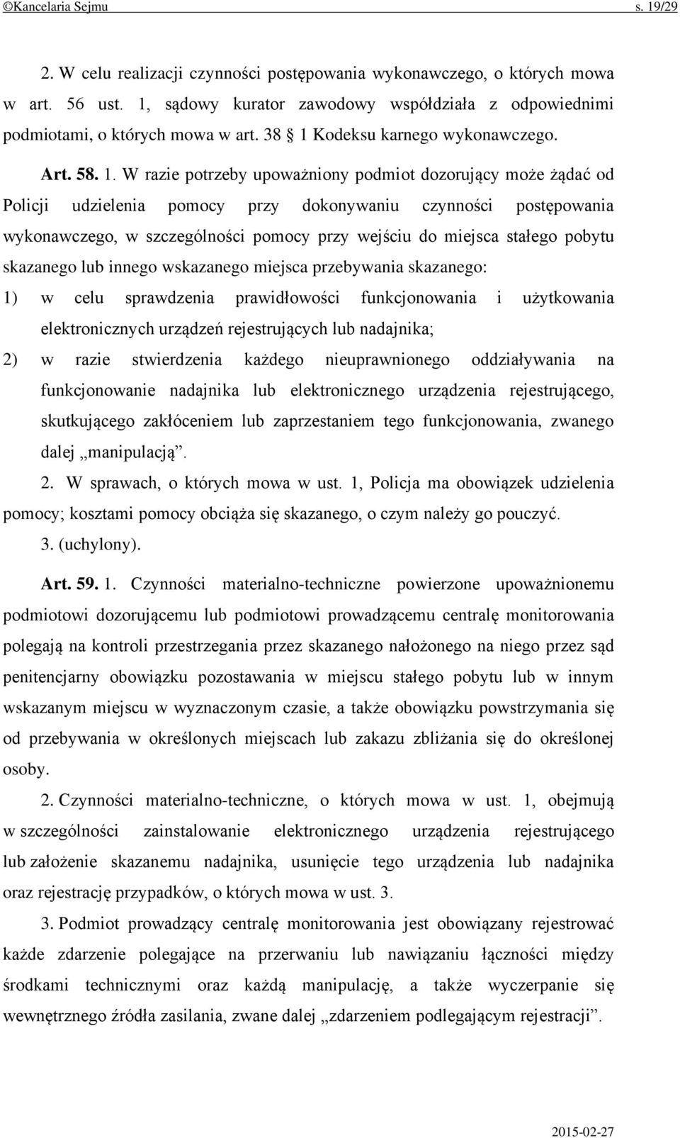 Kodeksu karnego wykonawczego. Art. 58. 1.